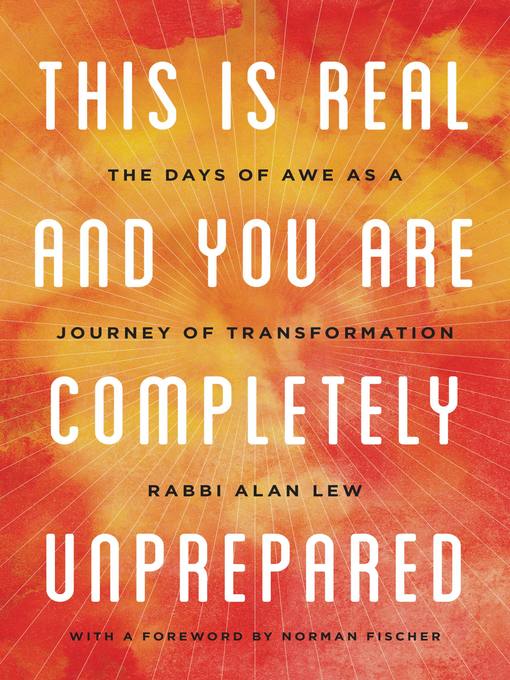 Title details for This Is Real and You Are Completely Unprepared by Alan Lew - Available